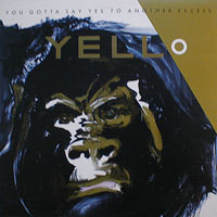 YELLO - You Gotta Say Yes To Another Excess